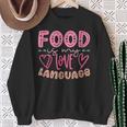 Food Is My Love Language Retro Food Lover Chef Cook Foodie Sweatshirt Gifts for Old Women