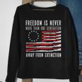Freedom Is Never More Than One Generation Away From Extincti Sweatshirt Gifts for Old Women
