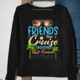 Friends That Cruise Together Last Forever Ship Cruising Sweatshirt Gifts for Old Women