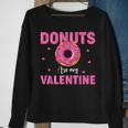 Adult Anti Valentine's Day Donuts Is My Valentine Sweatshirt Gifts for Old Women