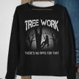 Arborist Tree Logger Lumberjack No Apps For That Sweatshirt Gifts for Old Women