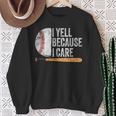 Baseball Fan Humor I Yell Because I Care Baseball Dads Sweatshirt Gifts for Old Women