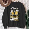 Cheers And Beers To My 60 Years 60Th Birthday Sweatshirt Gifts for Old Women