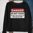 Danger Do Not Touch Sweatshirt Gifts for Old Women