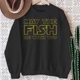 Fisherman May The Fish Be With You Fishing Sweatshirt Gifts for Old Women