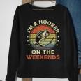 Fishing- I'm A Hooker On The Weekends Bass Fish Sweatshirt Gifts for Old Women