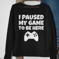 Gamer I Paused My Game Sweatshirt Gifts for Old Women
