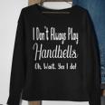 Handbell Quote Hand Bell Players Choir Director Sweatshirt Gifts for Old Women