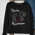 You're My Heartbeat Person Sweatshirt Gifts for Old Women