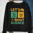 Taco Bout Science- Tuesday Chemistry Stem Teacher Sweatshirt Gifts for Old Women
