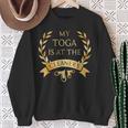 My Toga Is At The Cleaners Party Costume Sweatshirt Gifts for Old Women