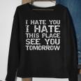 Workout I Hate You I Hate This Place See You Tomorrow Sweatshirt Gifts for Old Women