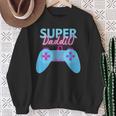 Gamer Dad Super Daddio Father's Day Sweatshirt Gifts for Old Women