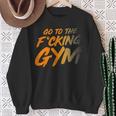 Geh Inserdammte Fitnessstudio Gehen Sie Ins Fitnessstudio F Sweatshirt Geschenke für alte Frauen