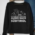 With German Text Ich Muss Gar Nix Außer Nach Südtirol Sweatshirt Geschenke für alte Frauen