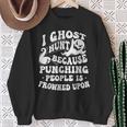 I Ghost Hunt Ghost Hunting Paranormal Researcher Ghosts Sweatshirt Gifts for Old Women