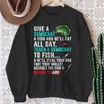 Give A Democrat A Fish And He'll Eat All Day Sweatshirt Gifts for Old Women