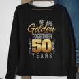 We Are Golden Together 50Th Anniversary Married Couples Sweatshirt Gifts for Old Women
