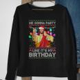 We Gonna Party Like It's My Birthday Ugly Christmas Sweater Sweatshirt Gifts for Old Women