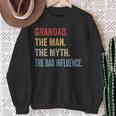Grandad The Man Myth Bad Influence Father's Day Sweatshirt Gifts for Old Women