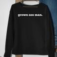 Grown Ass Man Sweatshirt Gifts for Old Women