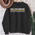 Halt Die Fresse Dich Hat Keiner Gefragt Ich Gender Not Sweatshirt Geschenke für alte Frauen