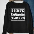 I Hate Pulling Out Camping Trailer Travel Women Sweatshirt Gifts for Old Women