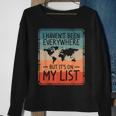 I Haven't Been Everywhere But It's On My List World Travel Sweatshirt Gifts for Old Women