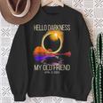 Hello Darkness My Old Friend Eclipse Solar April 08 2024 Sweatshirt Gifts for Old Women