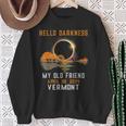 Hello Darkness My Old Friend Total Eclipse 2024 Vermont Sweatshirt Gifts for Old Women