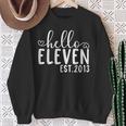 Hello Eleven Est 2013 11 Years Old 11Th Birthday Girls Boys Sweatshirt Gifts for Old Women