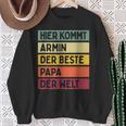 Herren Hier Kommt Armin Der Beste Papa Der Weltatertag Retro Sweatshirt Geschenke für alte Frauen