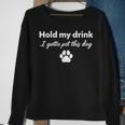 Hold My Drink I Gotta Pet This Dog Dog Lovers Saying Sweatshirt Gifts for Old Women
