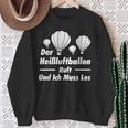 The Hot Air Balloon Calls And I Have To Go Balloonist Sweatshirt Gifts for Old Women