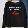 Some Like It Hot Chili Pepper Hot Pepper Sweatshirt Gifts for Old Women