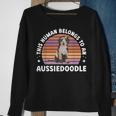 This Human Belongs To Aussiedoodle Owner Aussiedoodle Lover Sweatshirt Gifts for Old Women