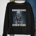 Human By Chance Alpha By Choice Cool Alpha Wolf Meme Sweatshirt Gifts for Old Women