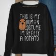 This Is My Human Costume I'm Really A Potato Yam Sweatshirt Gifts for Old Women
