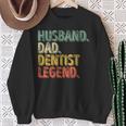 Husband Dad Dentist Legend Father's Day Sweatshirt Gifts for Old Women