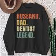 Husband Dad Dentist Legend Vintage Father's Day Sweatshirt Gifts for Old Women