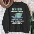 Ich Bin Informatiker Und Kein Gott Ich Bin Informatiker Sweatshirt Geschenke für alte Frauen