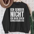 Ich Gender Nicht Ich Habe Einen Schulabschluss Anti Gender Sweatshirt Geschenke für alte Frauen