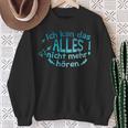 Ich Kann Das Alles Nicht Mehr Hören Lustiges Sweatshirt Geschenke für alte Frauen