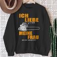 Ich Liebe Es Wenn Meine Frau Mich Holzmachen German Language Sweatshirt Geschenke für alte Frauen