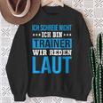 Ich Schreie Nicht Ich Bin Trainer Handball Club Co-Trainer Sweatshirt Geschenke für alte Frauen