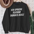 Ich Spee Fluend Dummes Zeug Sweatshirt Geschenke für alte Frauen