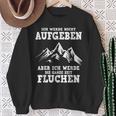 Ich Werde Nicht Abgeben Aber Den Ganzen Weg Sicken Sweatshirt Geschenke für alte Frauen