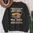 I Identify As An Over Taxed Under On Back Sweatshirt Gifts for Old Women