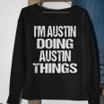 I'm Austin Doing Austin Things Fun Personalized First Name Sweatshirt Gifts for Old Women