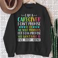 I'm A Caregiver I Can't Promise Caregiver Nurse Sweatshirt Gifts for Old Women